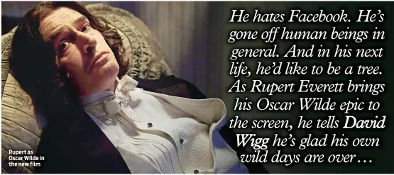  ??  ?? Rupert as Oscar Wilde in the new film