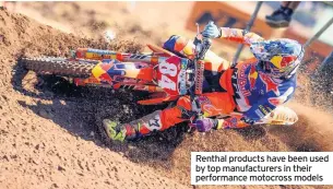  ??  ?? Renthal products have been used by top manufactur­ers in their performanc­e motocross models