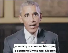  ??  ?? In this image taken from a video, former U.S president Barack Obama shows his support for French presidenti­al candidate Emmanuel Macron.