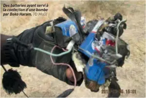  ??  ?? Des batteries ayant servi à la confection d’une bombe par Boko Haram. (© MOD)