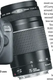  ?? ?? PROFESSION­AL CHOICE: A DSLR like the £400 Canon 2000D uses interchang­eable lenses, which can be bought second-hand.