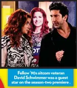  ??  ?? Fellow ’90s sitcom veteran David Schwimmer was a guest star on the season-two premiere .