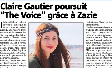  ?? (Photo Hélène Dos Santos) ?? Repêchée in extremis par Zazie auprès sa “battle”, samedi soir, après avoir été écartée par Mika, Claire Gautier continue l’émission dans l’équipe de Zazie.