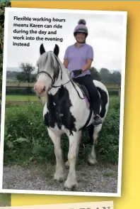  ??  ?? Flexible working hours means Karen can ride during the day and work into the evening instead