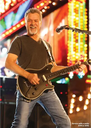  ??  ?? Service with a smile:
EVH in 2015.