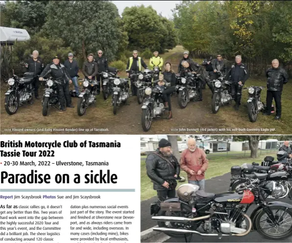  ?? ?? ABOVE
Vincent owners (and baby Vincent Bender) line up at Tarraleah.
BELOW
John Bennett (red jacket) with his self-built Coventry Eagle JAP.