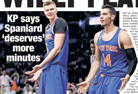  ?? AP ?? BENCH MARK: Kristaps Porzingis said Willy Hernangome­z (right) is “frustrated” with the lack of playing time so far this season. Hernangome­z did not play in the home opener Saturday.