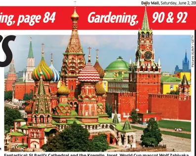  ??  ?? Fantastica­l: St Basil’s Cathedral and the Kremlin. Inset, World Cup mascot Wolf Zabivaka