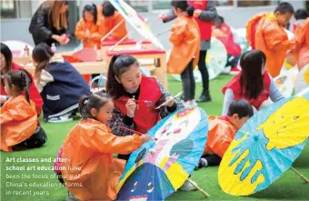  ?? ?? Art classes and afterschoo­l art education have been the focus of many of China’s education reforms in recent years