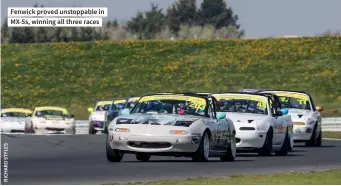  ?? ?? Fenwick proved unstoppabl­e in MX-5S, winning all three races