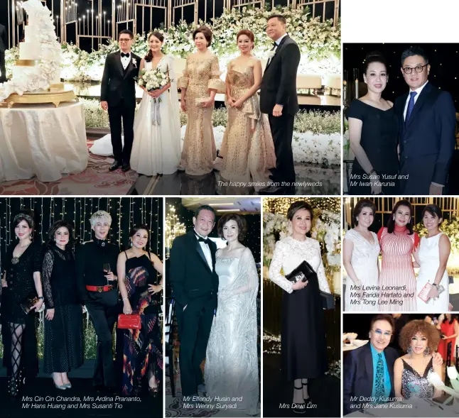  ??  ?? Mrs Cin Cin Chandra, Mrs Ardina Prananto, Mr Hans Huang and Mrs Susanti Tio The happy smiles from the newlyweds Mr Effendy Husin and Mrs Wenny Suryadi Mrs Dewi Lim Mrs Susan Yusuf and Mr Iwan Karunia Mrs Levina Leonardi, Mrs Farida Hartato and Mrs Tong Lee Ming Mr Deddy Kusuma and Mrs Jane Kusuma