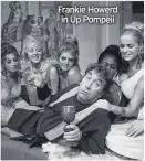  ??  ?? Frankie Howerd in Up Pompeii