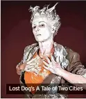  ?? ?? Lost Dog’s A Tale of Two Cities