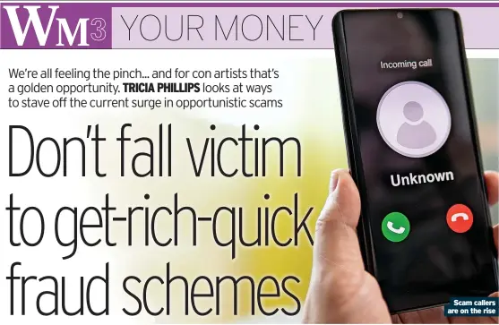  ?? ?? Scam callers are on the rise