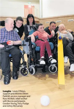  ??  ?? Laughs Lewis O’Brien, support practition­er, Eileen Parkhill, service manager and Ross McNish, relief worker with Boccia participan­ts Gordon Young, Tracy Fudge and Johny McCarney