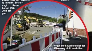  ??  ?? Wegen der Bauarbeite­n ist der Hübnerweg nicht erreichbar.