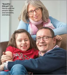  ??  ?? “Beautiful little girl”: Lily Harriss with her parents Simon and Samantha, and below