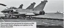  ??  ?? The Congress has escalated its attack on PM Narendra Modi, alleging corruption in the Rafale deal.(ap)