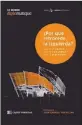  ??  ?? POR QUE RETROCEDE LA IZQUIERDA? Marcelo Leiras, Andrés Malamud y Pablo Stefanoni Capital Intelectua­l 120 págs.$ 220