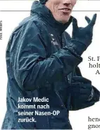  ?? ?? Jakov Medic kommt nach seiner Nasen-OP zurück.