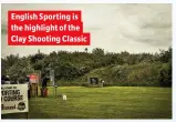  ??  ?? English Sporting is the highlight of the Clay Shooting Classic