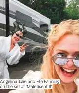  ?? Photos by AFP, AP and courtesy of Instagram.com/ellefannin­g ?? Angelina Jolie and Elle Fanning on the set of ‘Maleficent II’.