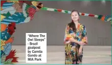  ?? ?? “Where The Owl Sleeps” - Brazil goalpost by Camila Gondo at MIA Park