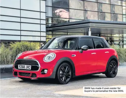  ??  ?? BMW has made it even easier for buyers to personalis­e the new MINI.