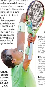  ??  ?? NADAL. Superó a Goffin por 6-1, 6-3, 4-6 y 6-3.