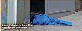  ?? ?? A rough sleeper in Long Row, Nottingham city centre