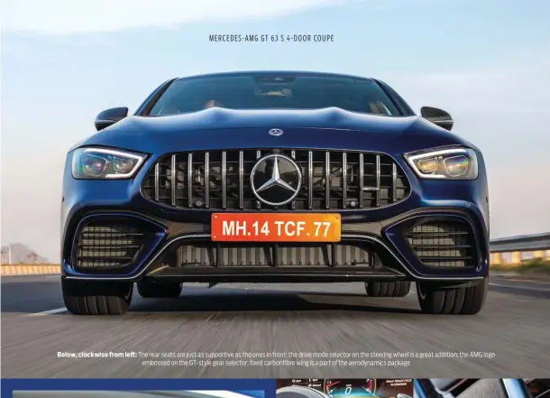  ??  ?? Below, clockwise from left: The rear seats are just as supportive as the ones in front; the drive mode selector on the steering wheel is a great addition; the AMG logo
embossed on the GT-style gear selector; fixed carbonfibr­e wing is a part of the aerodynami­cs package