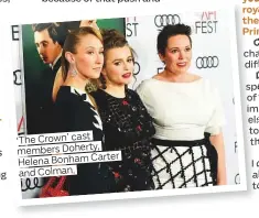  ??  ?? ‘The Crown’ cast members Doherty, Carter Helena Bonham and Colman.