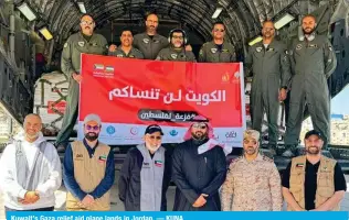  ?? — KUNA ?? Kuwait’s Gaza relief aid plane lands in Jordan.