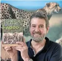  ??  ?? A WORLD APART: Wilderness author Mitch Reardon has written an insightful book on the Addo Elephant National Park.
