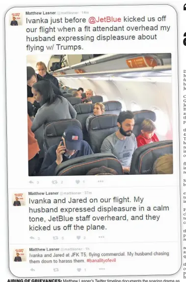  ??  ?? AIRING OF GRIEVANCES: Matthew Lasner’s Twitter timeline documents the soaring drama as he and his husband, Daniel Goldstein (inset), were kicked off a JetBlue flight Thursday after Goldstein voiced his displeasur­e with fellow passenger Ivanka Trump...