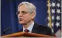  ?? PATRICK SEMANSKY — THE ASSOCIATED PRESS ?? Attorney General Merrick Garland speaks at the Department of Justice in Washington on June 25.