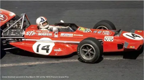  ??  ?? Chris finished second in the March 701 at the 1970 French Grand Prix