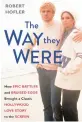  ?? ?? ‘The Way They Were’ By Robert Hofler; Citadel, 304 pages, $28.