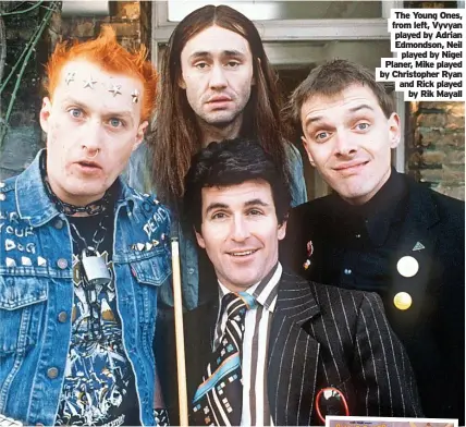  ?? By Rik Mayall ?? The Young Ones, from left, Vyvyan played by Adrian Edmondson, Neil played by Nigel Planer, Mike played by Christophe­r Ryan and Rick played