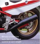  ??  ?? Bimota created the twin-silencer exhaust system to save weight