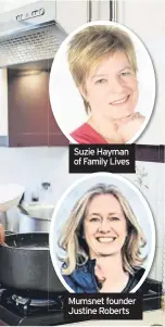  ??  ?? Suzie Hayman of Family Lives
Mumsnet founder Justine Roberts