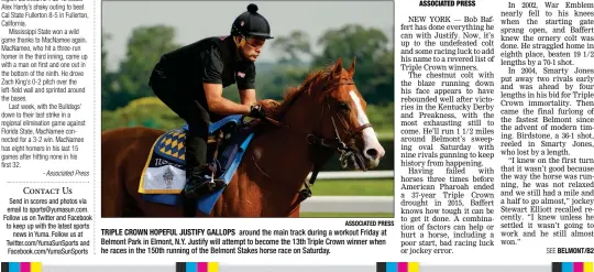  ?? ASSOCIATED PRESS ?? TRIPLE CROWN HOPEFUL JUSTIFY GALLOPS around the main track during a workout Friday at Belmont Park in Elmont, N.Y. Justify will attempt to become the 13th Triple Crown winner when he races in the 150th running of the Belmont Stakes horse race on...