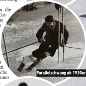  ??  ?? Parallelsc­hwung ab 1930er-Jahren