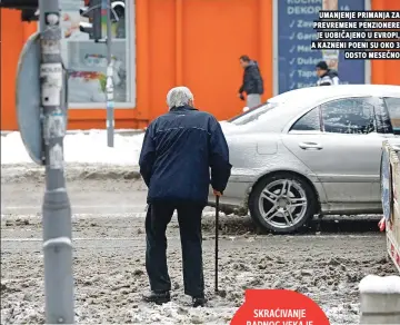  ??  ?? umanjenje primanja za prevremene penzionere je uobičajeno u evropi, a kazneni poeni su oko % odsto mesečno