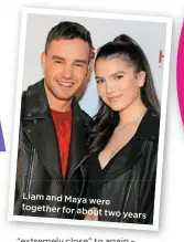  ??  ?? Liam and Maya
were together for about
two years