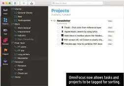  ??  ?? OmniFocus now allows tasks and projects to be tagged for sorting.