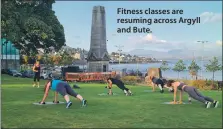  ??  ?? Fitness classes are resuming across Argyll and Bute.