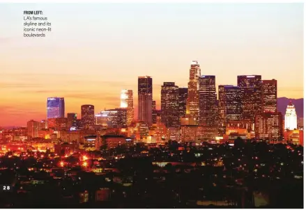  ?? ?? FROM LEFT: LA’s famous skyline and its iconic neon-lit boulevards