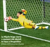  ?? (Photo AFP/Johannes Eisele) ?? Le Niçois Hugo Lloris a souvent été décisif. Ici face à l’Argentine.