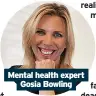  ?? ?? Mental health expert Gosia Bowling